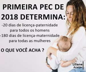 Read more about the article Primeira PEC de 2018 amplia licenças maternidade e paternidade