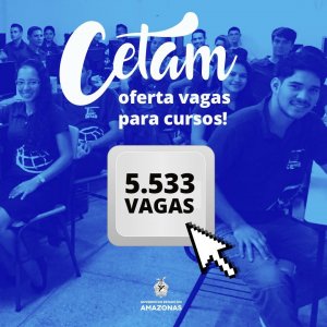 Read more about the article Processo Seletivo CETAM com mais de 5 mil vagas