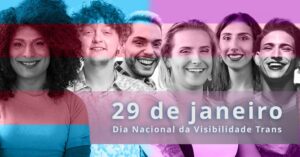 Read more about the article Dia da Visibilidade Trans: a relação com sexo e afetividade